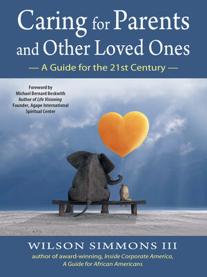 Caring for Parents and Other Loved Ones: a Guide for the 21st Century - ebook